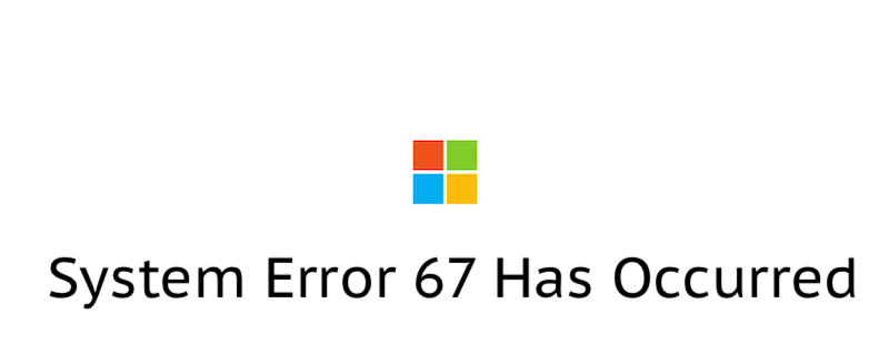 System Error 67 Has Occurred
