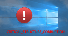 Как исправить CRITICAL_STRUCTURE_CORRUPTION в Windows 10
